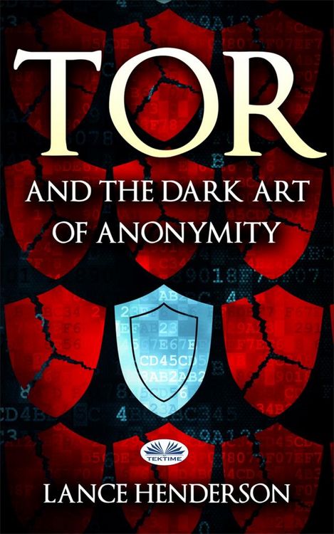 Produktbild: Tor And The Dark Art Of Anonymity