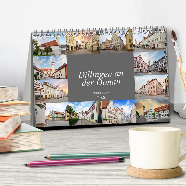Produktbild: Dillingen an der Donau Impressionen (Tischkalender 2026 DIN A5 quer), CALVENDO Monatskalender