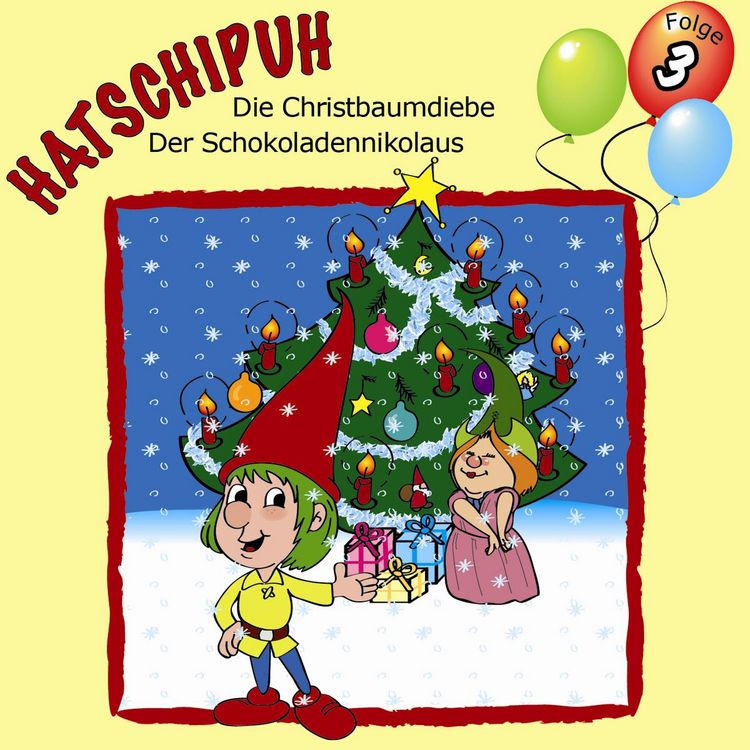 Produktbild: Hatschipuh, Folge 3: Die Christbaumdiebe & Der Schokoladennikolaus