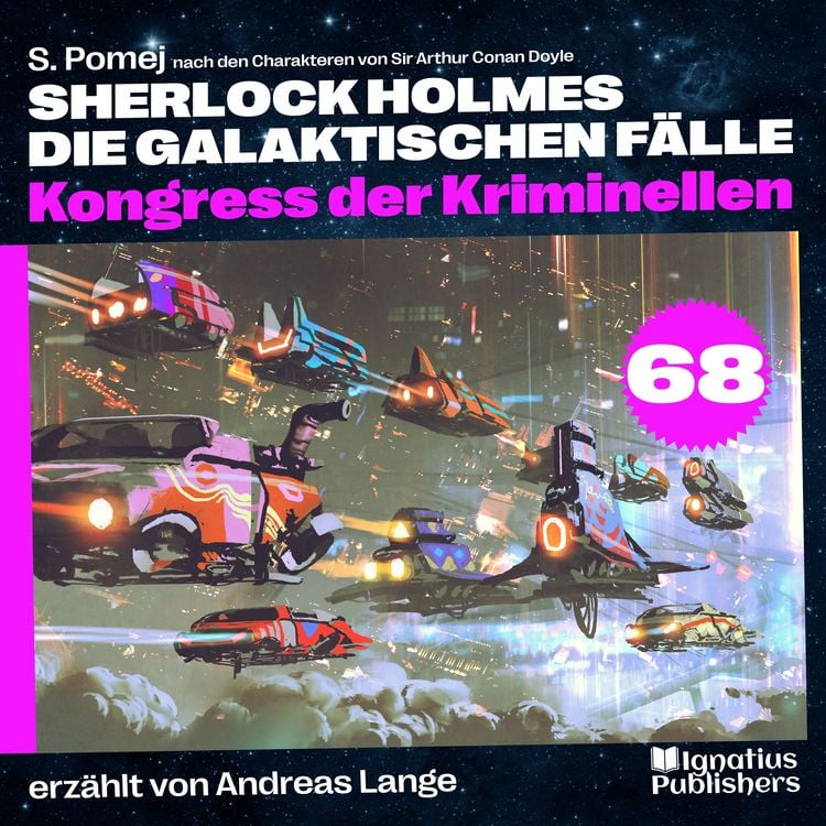 Produktbild: Kongress der Kriminellen (Sherlock Holmes - Die galaktischen F&auml;lle, Folge 68)