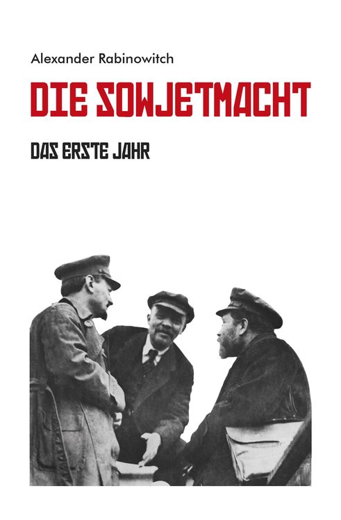 Bild vom Artikel Die Sowjetmacht Bd. 2 vom Autor Alexander Rabinowitch
