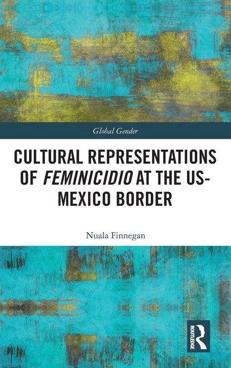 Produktbild: Cultural Representations of Feminicidio at the US-Mexico Border