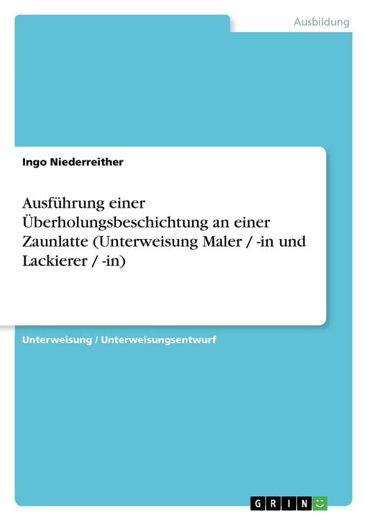 Produktbild: Ausf&uuml;hrung einer &Uuml;berholungsbeschichtung an einer Zaunlatte (Unterweisung Maler / -in und Lackierer / -in)