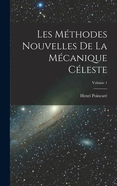 Produktbild: Les m&eacute;thodes nouvelles de la m&eacute;canique c&eacute;leste; Volume 1