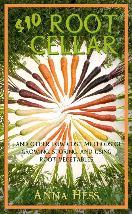 Produktbild: $10 Root Cellar: And Other Low-Cost Methods of Growing, Storing, and Using Root Vegetables