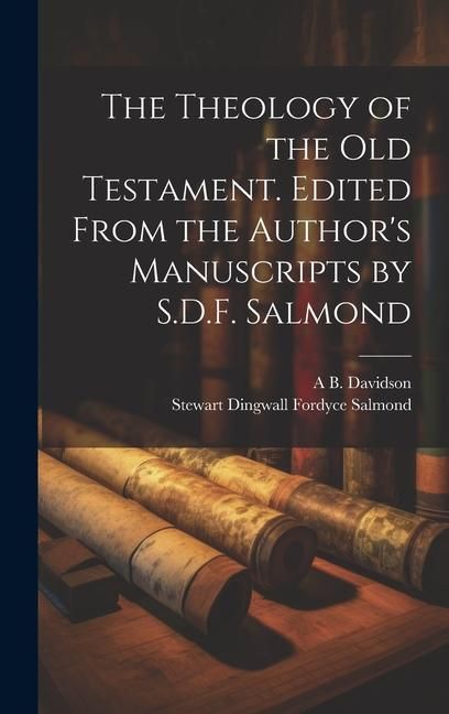 Produktbild: The Theology of the Old Testament. Edited From the Author's Manuscripts by S.D.F. Salmond