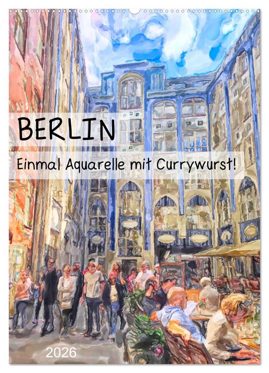 Produktbild: Berlin - Einmal Aquarelle mit Currywurst! (Wandkalender 2026 DIN A2 hoch), CALVENDO Monatskalender