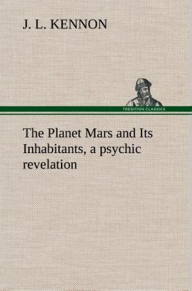 Produktbild: The Planet Mars and Its Inhabitants, a psychic revelation