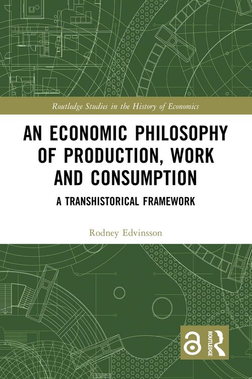 Produktbild: An Economic Philosophy of Production, Work and Consumption