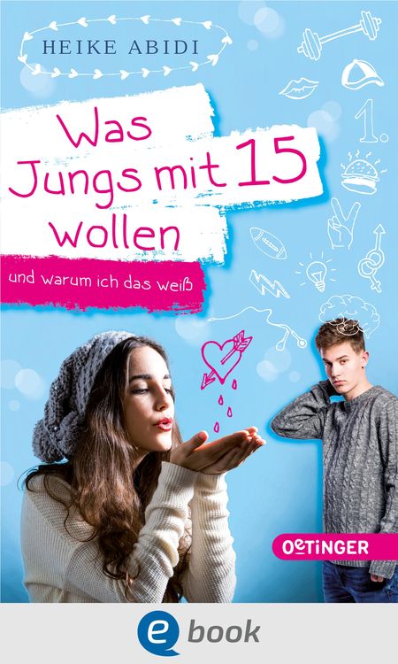 Produktbild: Was Jungs mit 15 wollen und warum ich das wei&szlig;