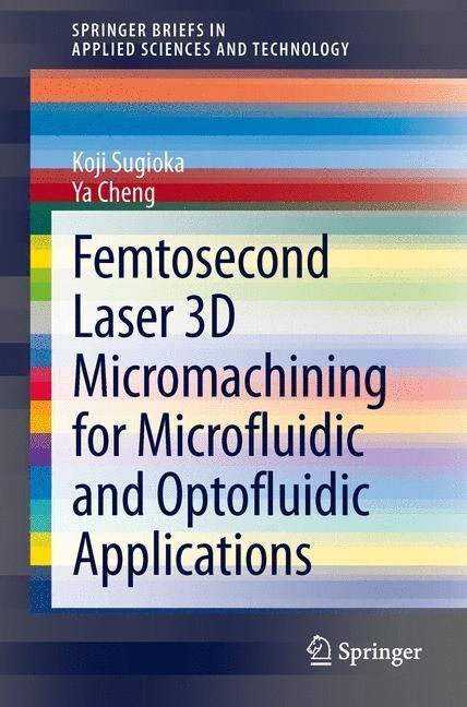 Produktbild: Femtosecond Laser 3D Micromachining for Microfluidic and Optofluidic Applications