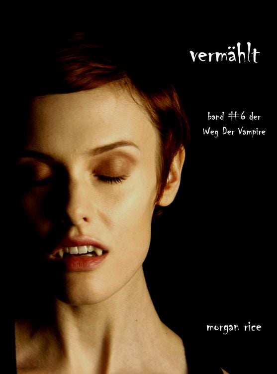 Bild vom Artikel Vermählt (Der Weg der Vampire - Band 6) vom Autor Morgan Rice
