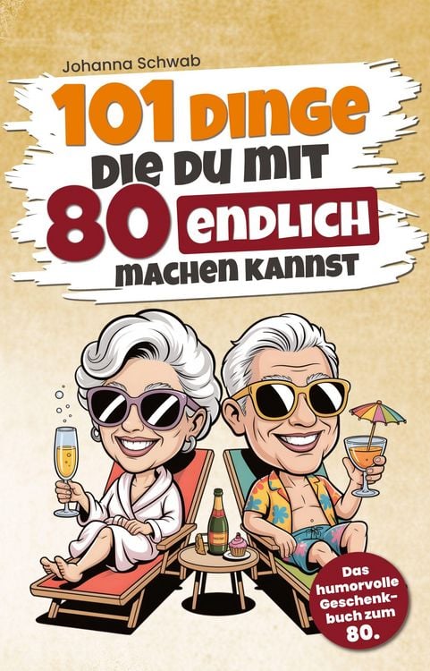 Produktbild: 101 Dinge, die du mit 80 endlich machen kannst