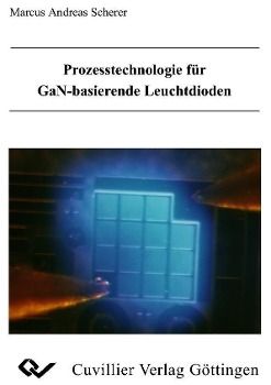 Produktbild: Scherer, M: Prozesstechnologie f&uuml;r GaN-basierende Leuchtdiod