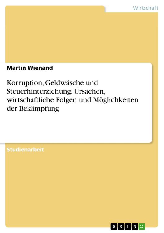Produktbild: Korruption, Geldw&auml;sche und Steuerhinterziehung: Ursachen, wirtschaftliche Folgen und M&ouml;glichkeiten der Bek&auml;mpfung