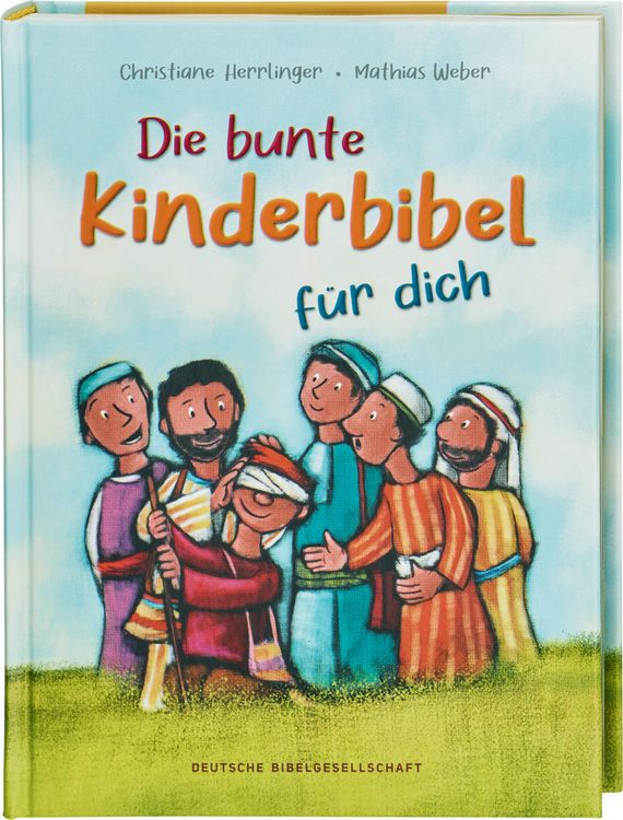 Produktbild: Die bunte Kinderbibel f&uuml;r dich. Farbenfroh illustrierte Bibel mit den wichtigen Bibelstellen. Spielerisch den Glauben entdecken: Christliche Kindergeschichten f&uuml;r Erstleser ab 6 Jahren