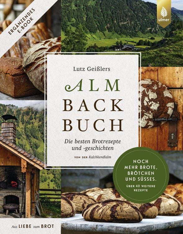Produktbild: Lutz Gei&szlig;lers Almbackbuch. Noch mehr Brote, Br&ouml;tchen und S&uuml;&szlig;es. &Uuml;ber 40 weitere Rezepte