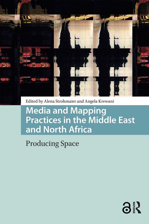 Produktbild: Media and Mapping Practices in the Middle East and North Africa