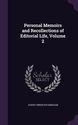 Produktbild: Personal Memoirs and Recollections of Editorial Life, Volume 2
