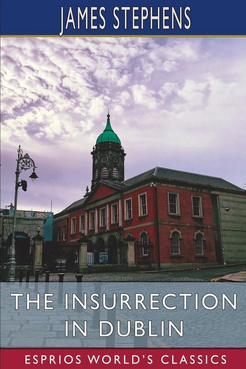 Produktbild: The Insurrection in Dublin (Esprios Classics)