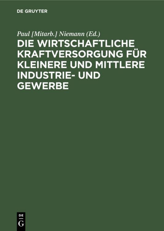 Produktbild: Die wirtschaftliche Kraftversorgung f&uuml;r kleinere und mittlere Industrie- und Gewerbe