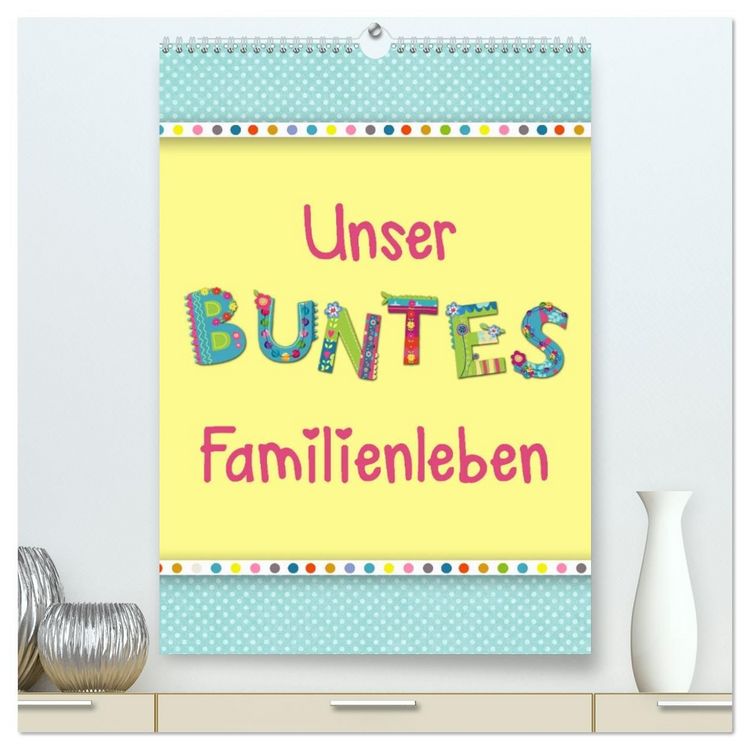 Produktbild: Unser buntes Familienleben (hochwertiger Premium Wandkalender 2027 DIN A2 hoch), Kunstdruck in Hochglanz