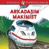 Produktbild: D&uuml;nyayi &Ouml;greniyorum - Arkadasim Makinist