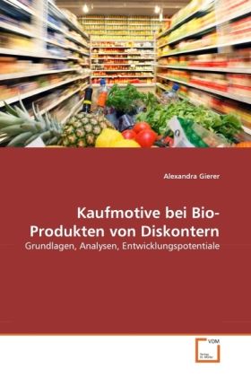Produktbild: Gierer, A: Kaufmotive bei Bio-Produkten von Diskontern