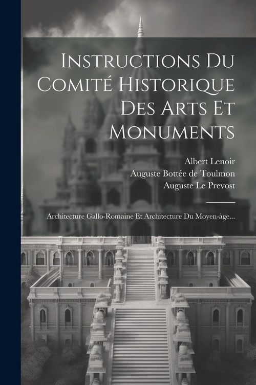 Produktbild: Instructions Du Comit&eacute; Historique Des Arts Et Monuments: Architecture Gallo-romaine Et Architecture Du Moyen-&agrave;ge...