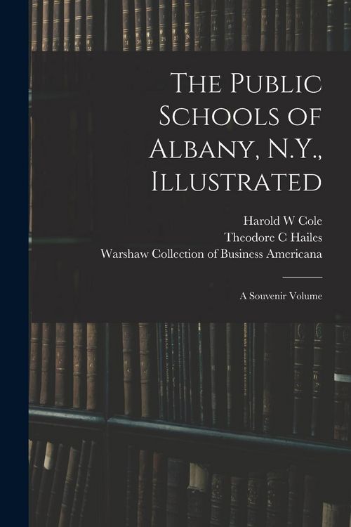 Produktbild: The Public Schools of Albany, N.Y., Illustrated: a Souvenir Volume