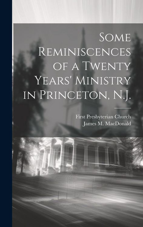 Produktbild: Some Reminiscences of a Twenty Years' Ministry in Princeton, N.J.