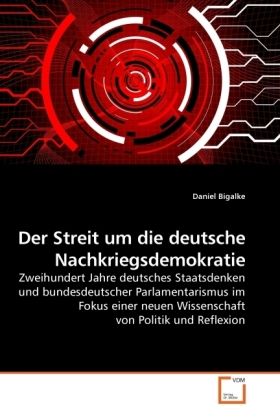 Produktbild: Bigalke, D: Der Streit um die deutsche Nachkriegsdemokratie