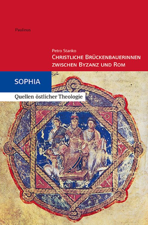 Bild vom Artikel Christliche Brückenbauerinnen zwischen Byzanz und Rom vom Autor Petro Stanko