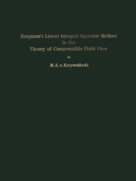 Produktbild: Bergman&rsquo;s Linear Integral Operator Method in the Theory of Compressible Fluid Flow