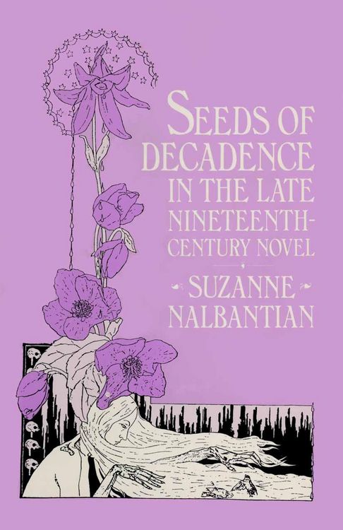 Produktbild: Seeds of Decadence in the Late Nineteenth-Century Novel