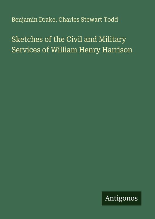 Produktbild: Sketches of the Civil and Military Services of William Henry Harrison
