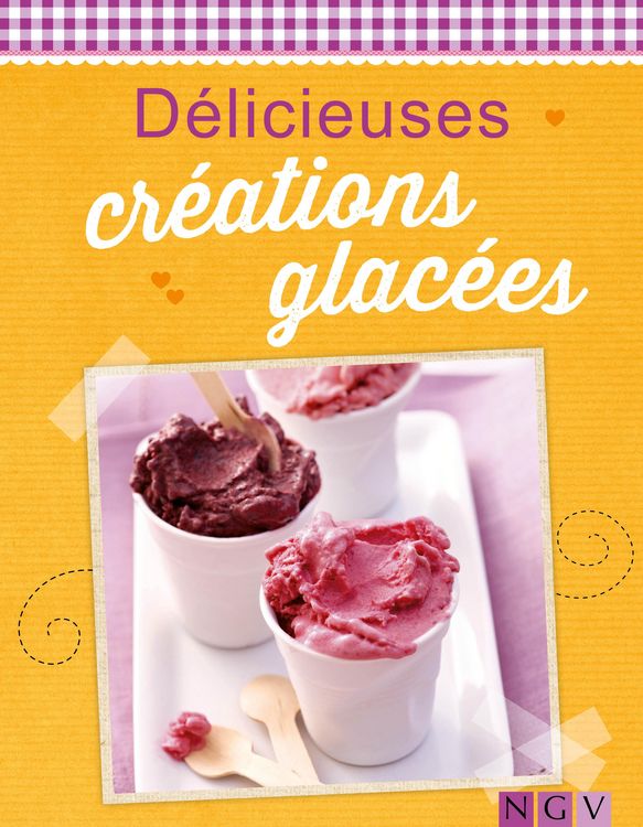 Produktbild: D&eacute;licieuses cr&eacute;ations glac&eacute;es