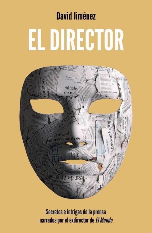 Produktbild: El director : secretos e intrigas de la prensa narrados por el exdirector de El Mundo