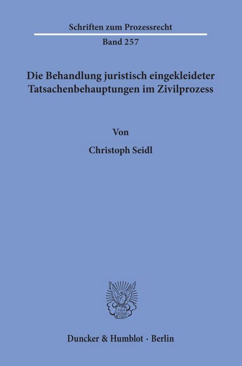 Produktbild: Die Behandlung juristisch eingekleideter Tatsachenbehauptungen im Zivilprozess.