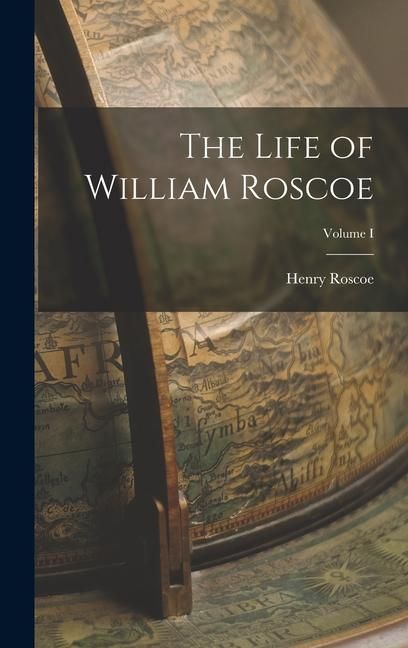 Produktbild: The Life of William Roscoe; Volume I