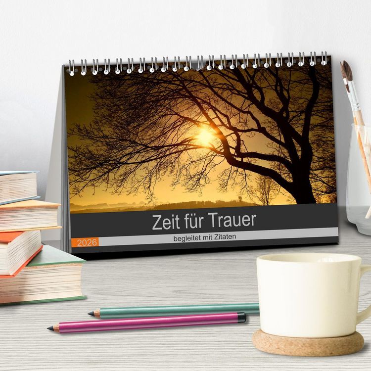 Produktbild: Zeit f&uuml;r Trauer - begleitet mit Zitaten (Tischkalender 2026 DIN A5 quer), CALVENDO Monatskalender