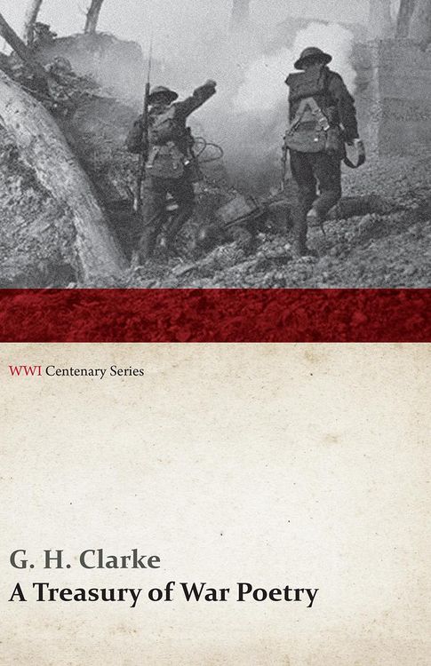 Produktbild: A Treasury of War Poetry: British and American Poems of the World War 1914-1917 (WWI Centenary Series)