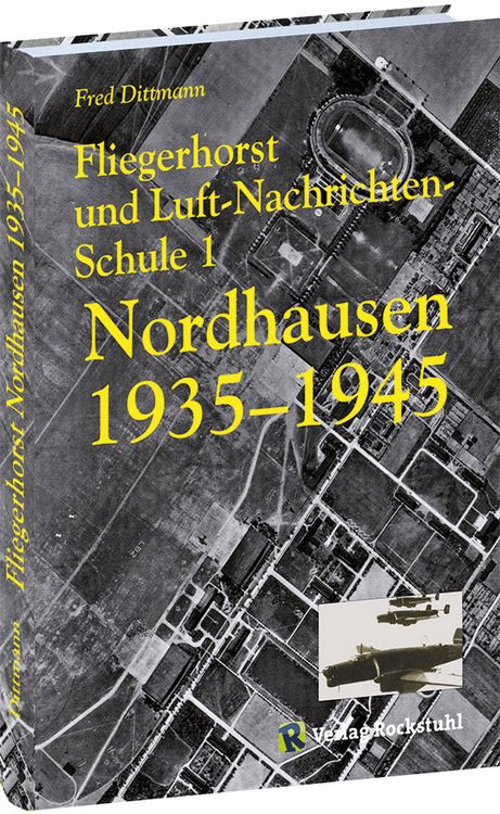 Produktbild: Fliegerhorst und Luft-Nachrichten-Schule 1 Nordhausen 1935-1945