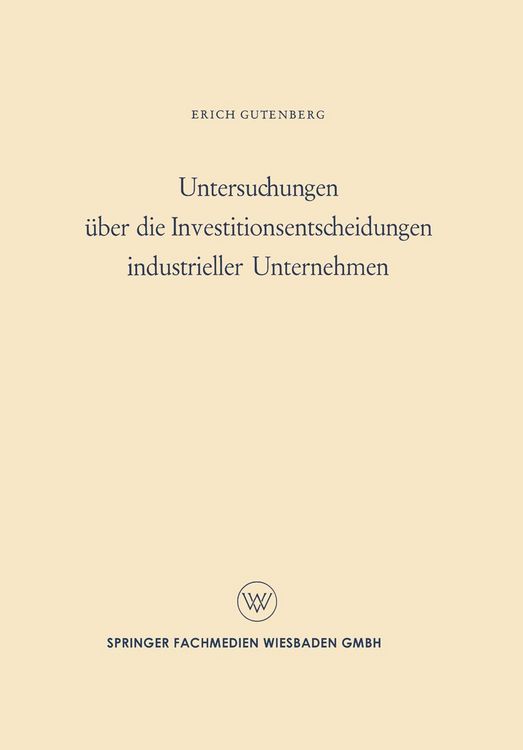 Produktbild: Untersuchungen &uuml;ber die Investitionsentscheidungen industrieller Unternehmen