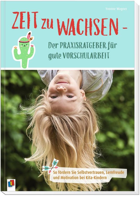 Produktbild: Zeit zu wachsen - Der Praxisratgeber f&uuml;r gute Vorschularbeit
