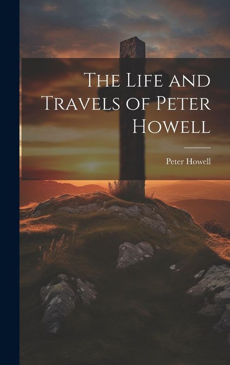 Produktbild: The Life and Travels of Peter Howell