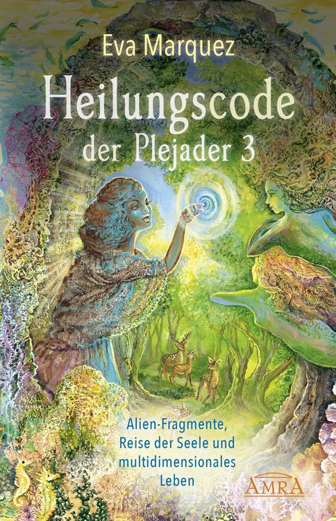 Produktbild: Heilungscode der Plejader Band 3: Alien-Fragmente, Reise der Seele und multidimensionales Leben