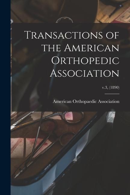 Produktbild: Transactions of the American Orthopedic Association; v.3, (1890)