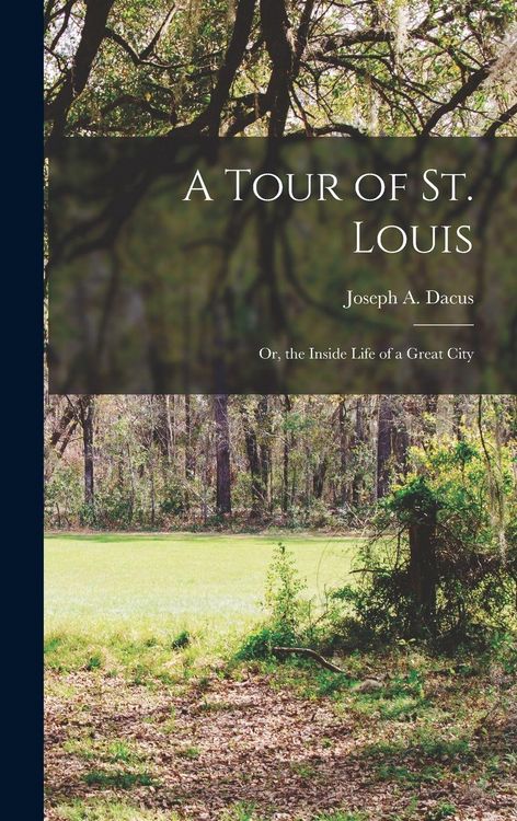 Produktbild: A Tour of St. Louis; Or, the Inside Life of a Great City