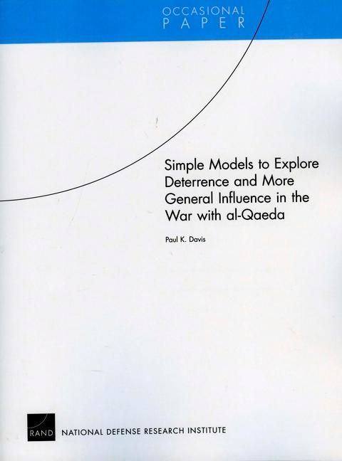 Produktbild: Simple Models to Explore Deterrence and More General Influence in the War with Al-Qaeda
